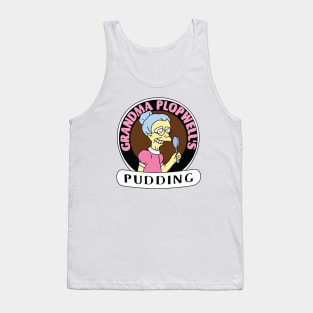 Grandma Plopwell's Pudding Tank Top